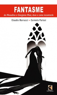 FANTASME” DI CLAUDIO MARUCCI E CARMELA PARISSI,  IN TUTTE LE LIBRERIE